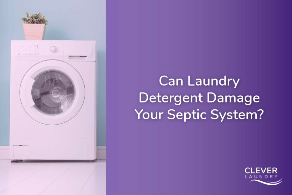 Can Laundry Detergent Damage Your Septic System