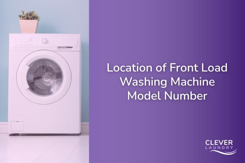Location of Front Load Washing Machine Model Number